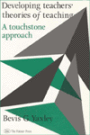Developing Teacher's Theories of Teaching: A Touchstone Approach