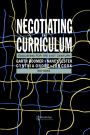 Negotiating the Curriculum: Educating For The 21st Century / Edition 1