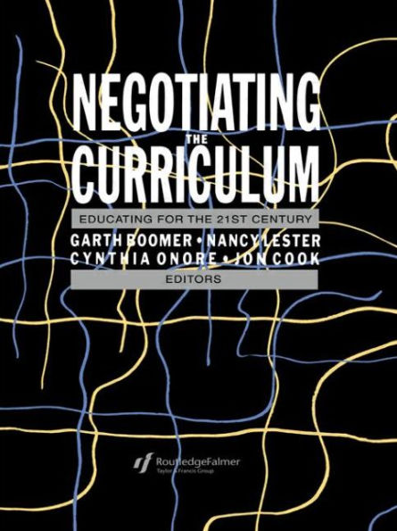 Negotiating the Curriculum: Educating For The 21st Century