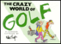 The Crazy World of Golf
