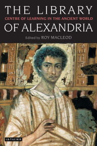 Library of Alexandria: Centre of Learning in the Ancient World