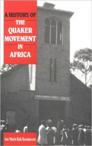 Title: A History of the Quaker Movement in Africa, Author: Ane Marie Bak Rasmussen