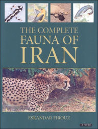 Title: The Complete Fauna of Iran, Author: Eskander Firouz
