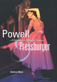Powell and Pressburger: A Cinema of Magic Spaces (Cinema and Society Series)