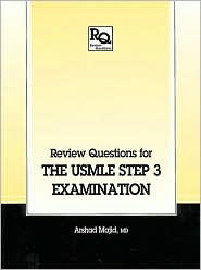 Title: Review Questions for the USMLE, Step 3 Examination, Author: Arshad Majid