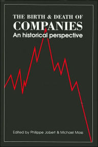 The Birth and Death of Companies: An Historical Perspective