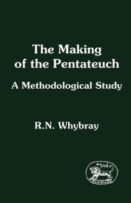 Title: The Making of the Pentateuch: A Methodological Study, Author: R. Norman Whybray