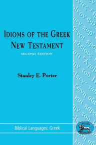 Title: Idioms of the Greek New Testament / Edition 2, Author: Stanley E. Porter