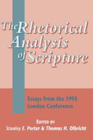 Title: The Rhetorical Analysis of Scripture: Essays from the 1995 London Conference, Author: Stanley E. Porter