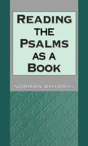 Title: Reading the Psalms as a Book, Author: R. Norman Whybray