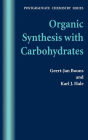 Organic Synthesis with Carbohydrates / Edition 1