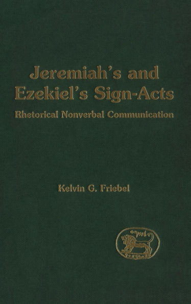 Jeremiah's and Ezekiel's Sign-Acts: Rhetorical Nonverbal Communication
