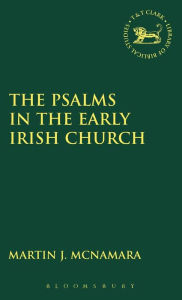 Title: The Psalms in the Early Irish Church, Author: Martin J. McNamara