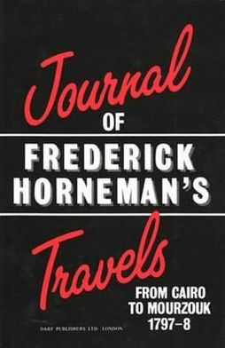 Journal of Frederick Horneman's Travels from Cairo to Mourzouk