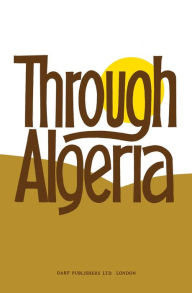 Title: Through Algeria, Author: Mabel S. Crawford