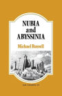 Nubia and Abyssinia: Comprehending Their Civil History,Antiquities,Arts,Religion,Literature and Natural History