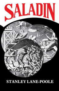 Title: Saladin and the Fall of the Kingdom of Jerusalem, Author: Stanley Lane-Poole