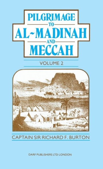 Personal Narrative of a Pilgrimage to Al-Madinah and Meccah: Vol I