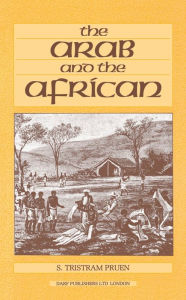 Title: Arab and the African, Author: S. Tristram Pruen