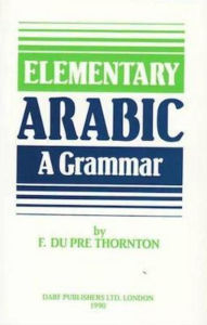 Title: Elementary Arabic, Author: F. Du Pre Thornton