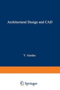 Title: Architectural Design and CAD, Author: Yvon Gardan