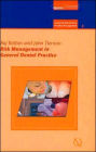 Risk Management in General Dental Practice / Edition 1