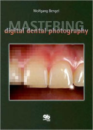Mastering Digital Dental Photography / Edition 1