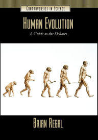 Title: Human Evolution: A Guide to the Debates, Author: Brian Regal
