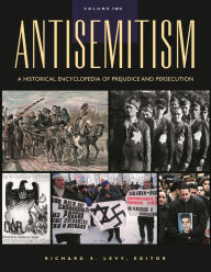 Antisemitism: A Historical Encyclopedia of Prejudice and Persecution