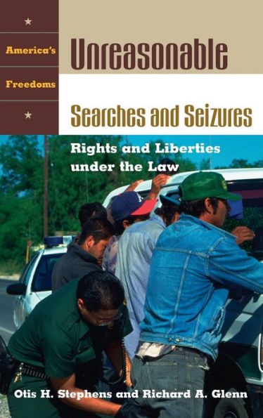 Unreasonable Searches and Seizures: Rights and Liberties under the Law