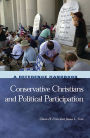 Conservative Christians and Political Participation: A Reference Handbook