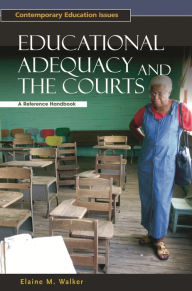Title: Educational Adequacy and the Courts: A Reference Handbook, Author: Elaine Walker