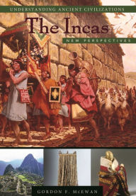 Title: The Incas: New Perspectives, Author: Gordon Francis McEwan