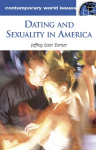 Title: Dating and Sexuality in America: A Reference Handbook, Author: Jeffrey S. Turner