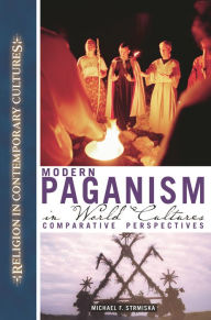 Title: Modern Paganism in World Cultures: Comparative Perspectives, Author: Michael Strmiska