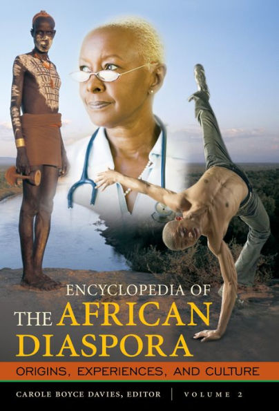 Encyclopedia of the African Diaspora: Origins, Experiences, and Culture [3 volumes]