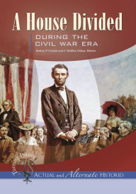 Title: Turning Points-Actual and Alternate Histories: A House Divided during the Civil War Era, Author: Rodney P. Carlisle