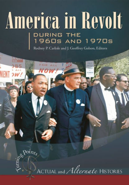 Turning Points-Actual and Alternate Histories: America in Revolt during the 1960s and 1970s