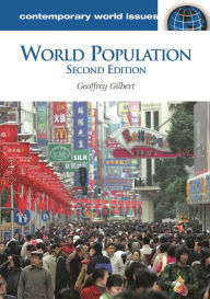 Title: World Population: A Reference Handbook / Edition 2, Author: Geoffrey Gilbert