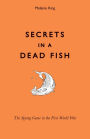 Secrets in a Dead Fish: The Spying Game in the First World War