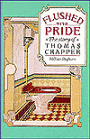 Flushed with Pride: The Story of Thomas Crapper