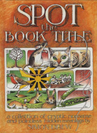 Spot the Book Title: a collection of cryptic nonsense and pointless hidden meanings