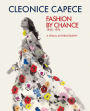 Fashion by Chance: A Visual Autobiography: 1960-1974