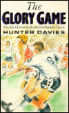 The Glory Game - a Year in the Life of Tottenham Hotspur