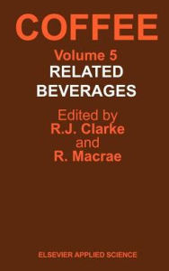 Title: Coffee: Related Beverages / Edition 1, Author: R.J. Clarke