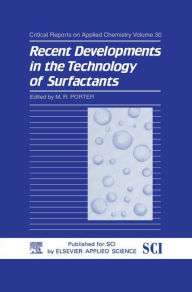 Title: Recent Developments in the Technology of Surfactants / Edition 1, Author: M.R. Porter