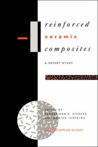 Title: Reinforced Ceramic Composites: A patent study / Edition 1, Author: S.A. Gieskes