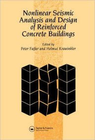 Title: Nonlinear Seismic Analysis and Design of Reinforced Concrete Buildings: Workshop on Nonlinear Seismic Analysis of Reinforced Concrete Buildings, Bled, Slovenia, Yugoslavia, 13-16 July 1992 / Edition 1, Author: P. Fajfar