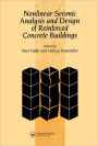 Nonlinear Seismic Analysis and Design of Reinforced Concrete Buildings: Workshop on Nonlinear Seismic Analysis of Reinforced Concrete Buildings, Bled, Slovenia, Yugoslavia, 13-16 July 1992 / Edition 1