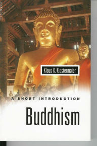 Title: Buddhism: A Short Introduction / Edition 1, Author: Klaus K. Klostermaier